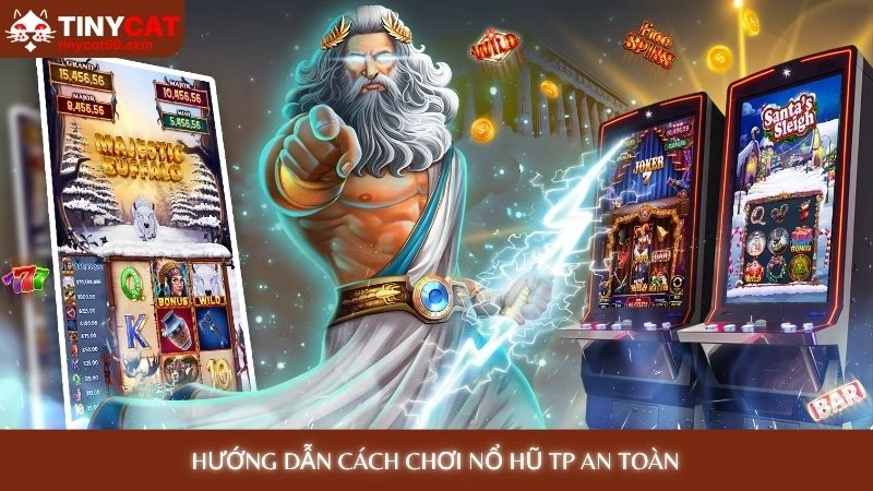 Hướng dẫn cách chơi nổ hũ TP an toàn