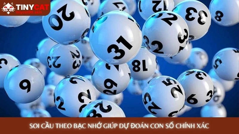 Soi cầu theo bạc nhớ giúp dự đoán con số chính xác