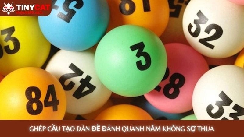 Ghép cầu tạo dàn đề đánh quanh năm không sợ thua