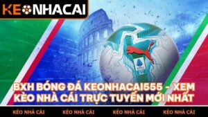 xem bxh bong da keonhacai555 keo nha cai 5